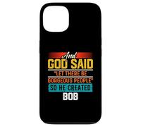 T-shirt humoristique avec inscription « And God Said So He Created Bob » Coque pour iPhone 13