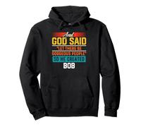 T-shirt humoristique avec inscription « And God Said So He Created Bob » Sweat à Capuche