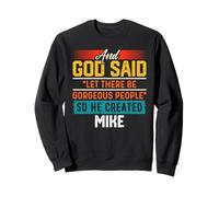 T-Shirt Humoristique avec Inscription « and God Said So He Created Mike » Sweatshirt