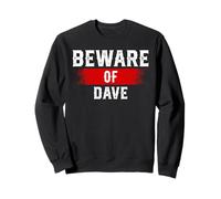 T-Shirt Humoristique avec Inscription « Beware of Dave » Sweatshirt