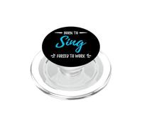 T-Shirt Humoristique avec Inscription « Born to Sing » PopSockets PopGrip pour MagSafe