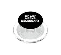 T-Shirt Humoristique avec Inscription « by Any Means Necessary » PopSockets PopGrip pour MagSafe