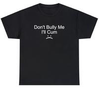T-shirt humoristique avec inscription « Don't Bully Me Ill Cum », noir, Taille XL