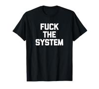 T-shirt humoristique avec inscription « Fuck The System » T-Shirt