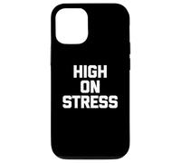T-shirt humoristique avec inscription humoristique « High On Stress » Coque pour iPhone 12/12 Pro
