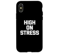 T-shirt humoristique avec inscription humoristique « High On Stress » Coque pour iPhone X/XS