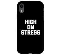 T-shirt humoristique avec inscription humoristique « High On Stress » Coque pour iPhone XR