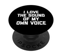 T-Shirt Humoristique avec Inscription « I Love The Sound of My Own Voice » PopSockets PopGrip Adhésif