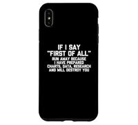 T-shirt humoristique avec inscription « If I Say First Of All... » Coque pour iPhone XS Max