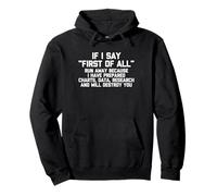 T-shirt humoristique avec inscription « If I Say First Of All... » Sweat à Capuche