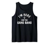 T-Shirt Humoristique avec Inscription « I'm Here for The Gang Bang » Débardeur