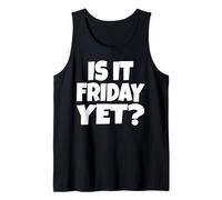 T-Shirt Humoristique avec Inscription « is It Friday Yet Yet » Débardeur