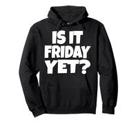 T-Shirt Humoristique avec Inscription « is It Friday Yet Yet » Sweat à Capuche