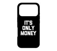 T-Shirt Humoristique avec Inscription « It's Only Money » Coque pour iPhone 17 Pro