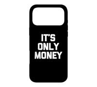 T-Shirt Humoristique avec Inscription « It's Only Money » Coque pour iPhone 17 Pro Max