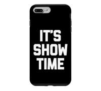 T-Shirt Humoristique avec Inscription « It's Showtime » Coque pour iPhone 7 Plus/8 Plus