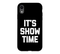 T-Shirt Humoristique avec Inscription « It's Showtime » Coque pour iPhone XR
