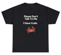 T-shirt humoristique avec inscription « Please Don't Talk to Me I Have Crabs », Noir, M