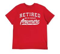 T-shirt humoristique avec inscription « Retired Not My Problem Anymore » - Cadeau de retraite amusant pour homme et femme, Rouge, M