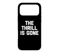 T-Shirt Humoristique avec Inscription « The Thrill is Gone » Coque pour iPhone 17 Pro Max