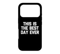 T-Shirt Humoristique avec Inscription « This is The Best Day Ever » Coque pour iPhone 17 Pro