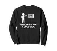T-Shirt Humoristique avec Inscription « Well That's Not A Good Sign Gift » Sweatshirt