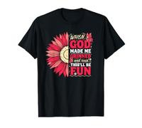T-Shirt Humoristique avec Inscription « When God Made Me He This'll Be Fun » T-Shirt Graphique avec Valeur