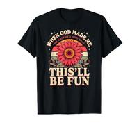 T-Shirt Humoristique avec Inscription « When God Made Me He This'll Be Fun » T-Shirt Graphique avec Valeur
