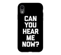 T-Shirt Humoristique « Can You Hear Me Now ? » Coque pour iPhone XR