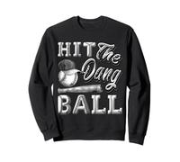 T-shirt humoristique de baseball - Hit The Dang Ball - Cadeaux de sport Sweatshirt