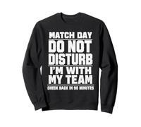 T-Shirt Humoristique « Do Not Disturb I'm with My Team » Sweatshirt