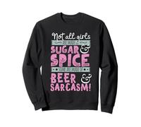 T-Shirt Humoristique « Girls Not Made of Sugar & Spice Beer & Sarcasm » Sweatshirt