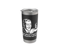 T-shirt humoristique « How About A Nice Cup Of Shut The Hell Up ? » Gobelet isotherme en acier inoxydable double paroi