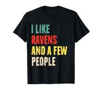 T-Shirt Humoristique « I Like Ravens and A Few People » T-Shirt