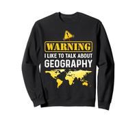 T-Shirt Humoristique « I Like to Talk About Geography » Sweatshirt