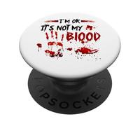 T-Shirt Humoristique I'm ok It's Not My Blood PopSockets PopGrip Adhésif