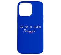 T-Shirt Humoristique « Last Day of School Forever » Coque pour iPhone 15 Pro Max