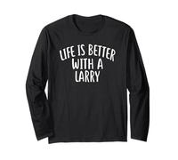 T-Shirt Humoristique « Life is Better with A Larry » Manche Longue