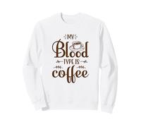 T-Shirt Humoristique « My Blood Type is Coffee » Sweatshirt