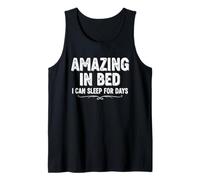 T-Shirt Humoristique pour Adulte « Amazing in Bed I Can Sleep for Days » Débardeur