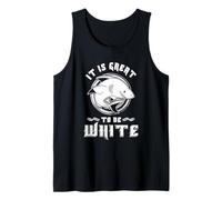 T-Shirt Humoristique pour Amateurs de Requins « It is Great to Be White Fierce » Débardeur