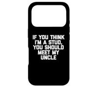 T-Shirt Humoristique pour Enfants avec Inscription « If You Think I'm A Stud, Meet My Uncle » Coque pour iPhone 17 Pro