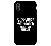 T-shirt humoristique pour enfants avec inscription « If You Think I'm A Stud, Meet My Uncle » Coque pour iPhone X/XS