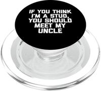 T-Shirt Humoristique pour Enfants avec Inscription « If You Think I'm A Stud, Meet My Uncle » PopSockets PopGrip pour MagSafe