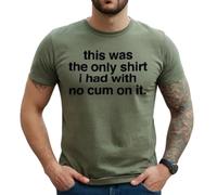 T-shirt humoristique pour homme avec inscription « This was The Only Shirt No Funny Novelty Joke », T-shirt vert militaire imprimé noir, XL