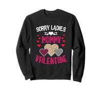 T-Shirt Humoristique pour la Saint-Valentin « Sorry Ladies Mommy is My Valentine » Sweatshirt