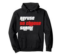 T-Shirt Humoristique « Refuse to Choose Shame » pour Homme et Femme Sweat à Capuche