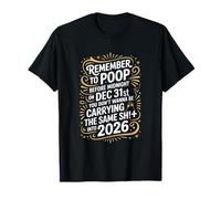 T-Shirt Humoristique « Remember to Poop Before Midnight » pour Le Nouvel an T-Shirt