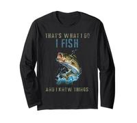 T-Shirt Humoristique « That's What I Do I Fish and I Know Things » Manche Longue