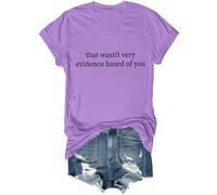 T-shirt humoristique unisexe avec citation humoristique « That Wasn't Very Evidence Based of You », violet, M